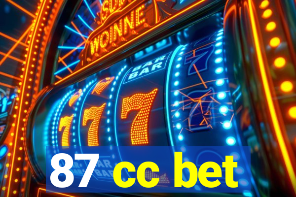 87 cc bet